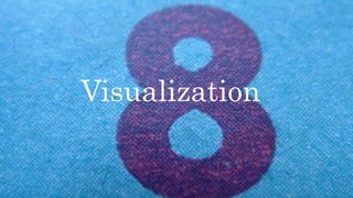 Visualization
 