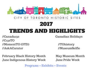 2017 Social Media Strategy for Toronto Historic Sites