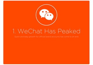 1. WeChat Has Peaked
Quick and easy growth for official brand accounts has come to an end.
 