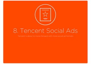 8. Tencent Social Ads
Tencent is about to move forward with more social ad formats.
 