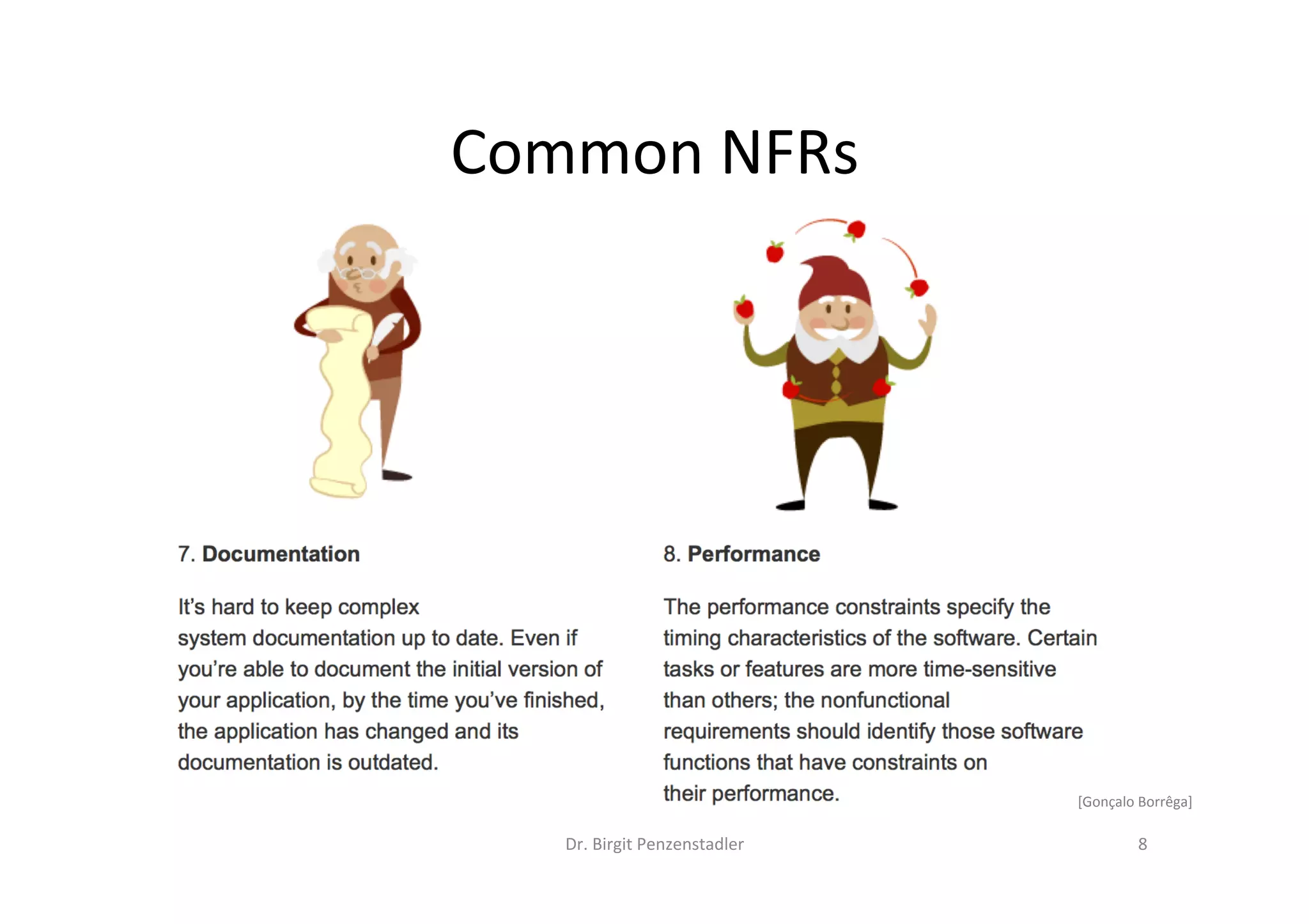 Dr.	Birgit	Penzenstadler	 8	
Common	NFRs	
[Gonçalo	Borrêga]	
 