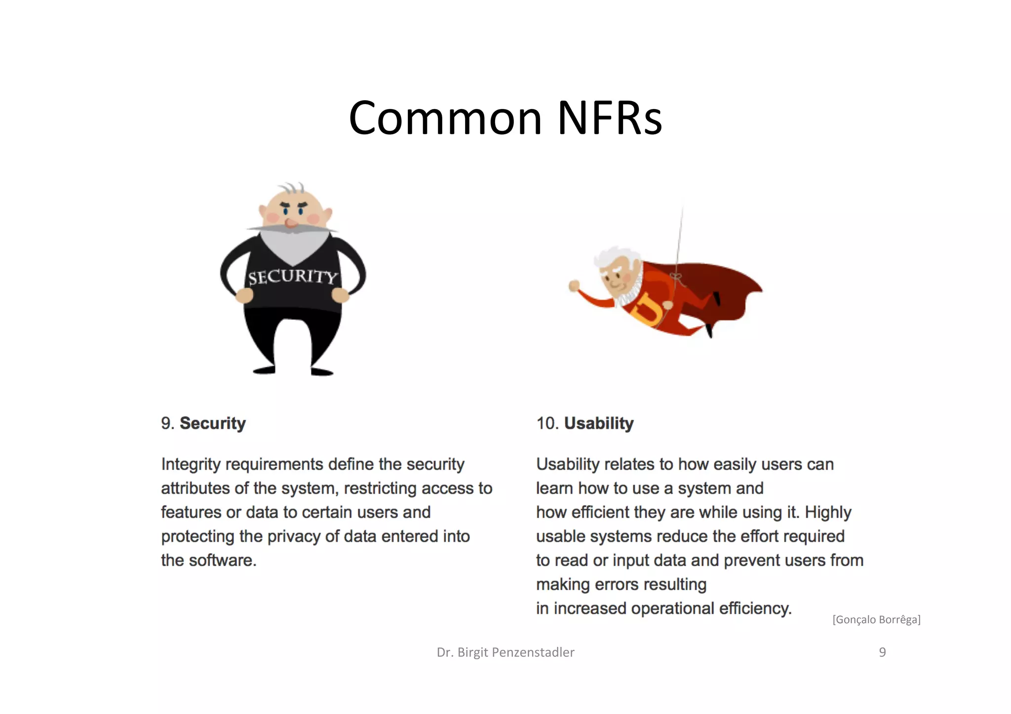 Dr.	Birgit	Penzenstadler	 9	
Common	NFRs	
[Gonçalo	Borrêga]	
 