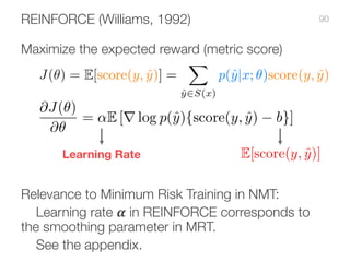 REINFORCE (Williams, 1992)
Maximize the expected reward (metric score)
Learning Rate
Relevance to Minimum Risk Training in...