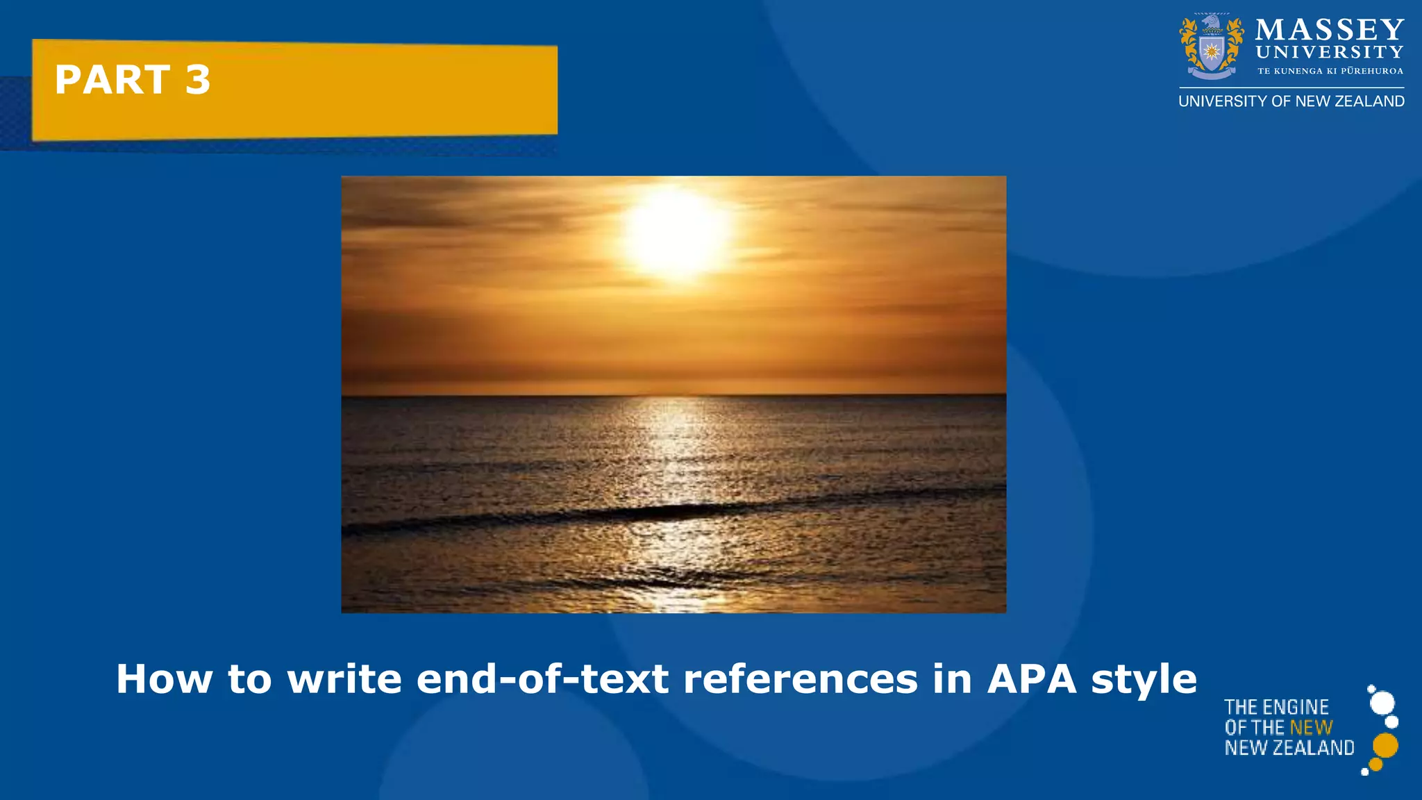 How to write end-of-text references in APA style
PART 3
 