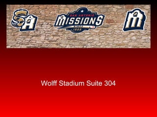 Wolff Stadium Suite 304
 