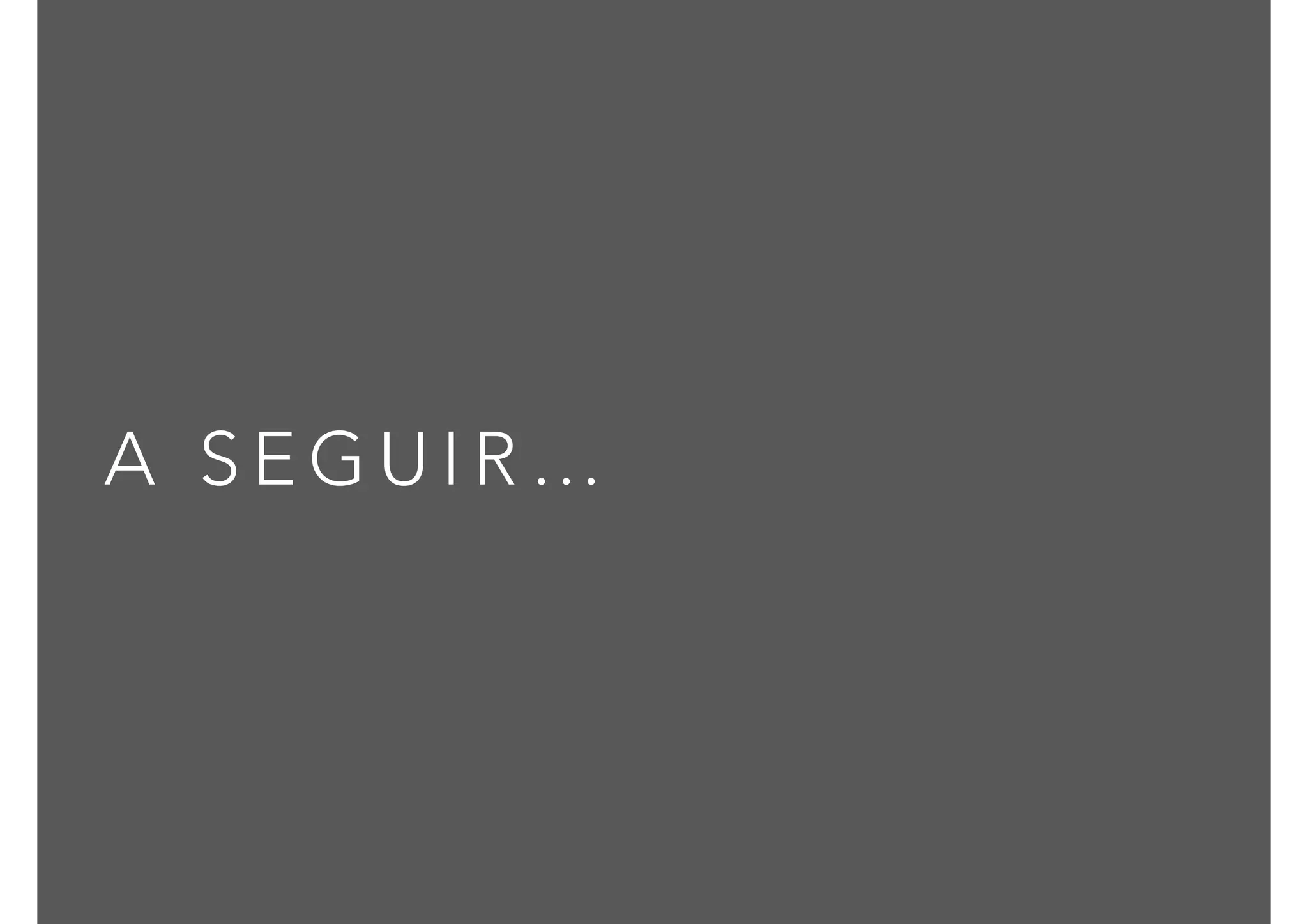 A S E G U I R …
 