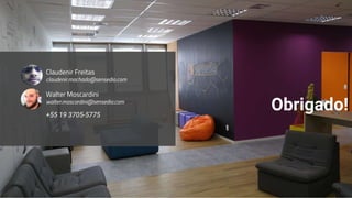 Claudenir Freitas
claudenir.machado@sensedia.com
Walter Moscardini
walter.moscardini@sensedia.com
+55 19 3705-5775
Obrigado!
30
 