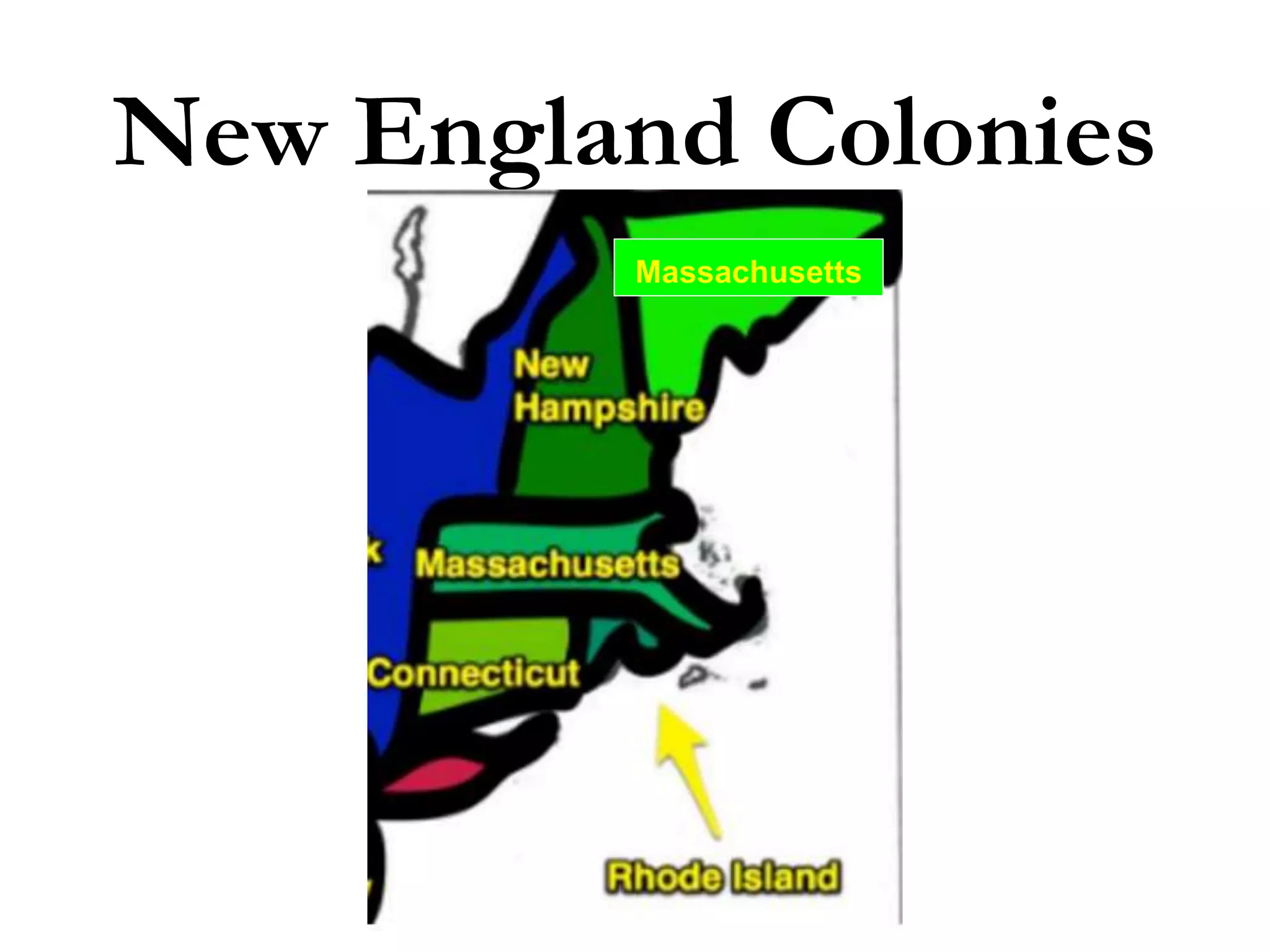 New England Colonies
Massachusetts
 