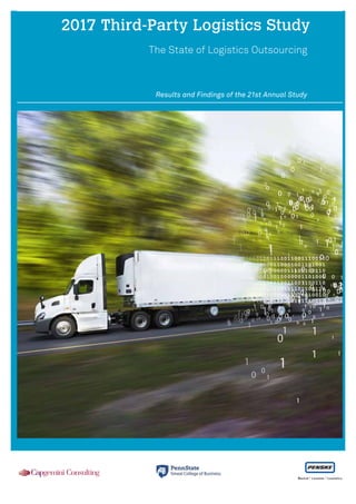 1
2017 Third-Party Logistics Study
The State of Logistics Outsourcing
Results and Findings of the 21st Annual Study
 