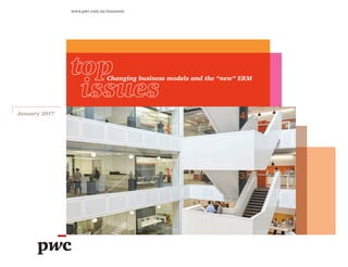www.pwc.com/us/insurance
January 2017
Changing business models and the “new” ERM
 
