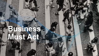 Business
Must Act
 