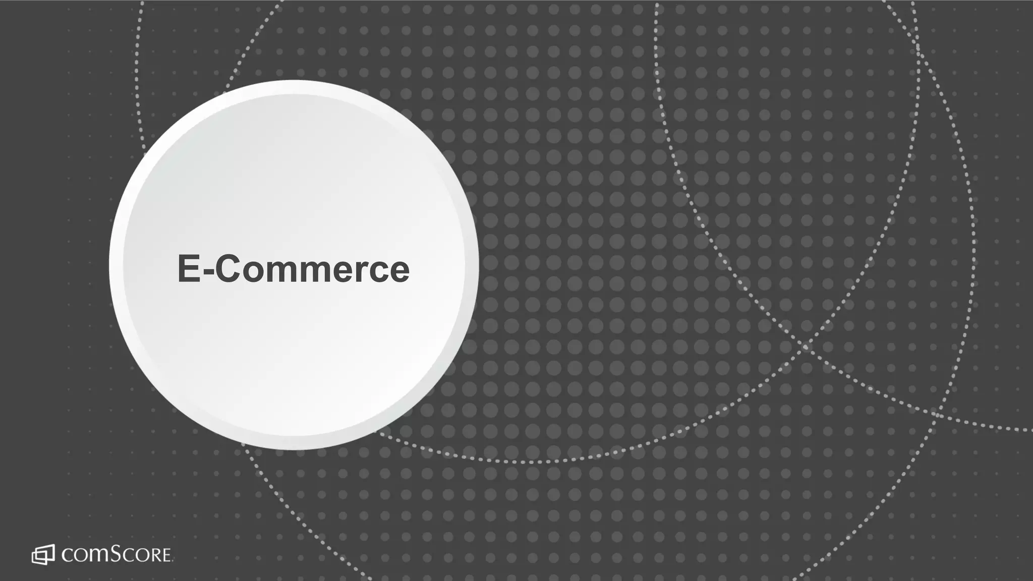 © comScore, Inc. Proprietary.© comScore, Inc. Proprietary. 58
E-Commerce
 