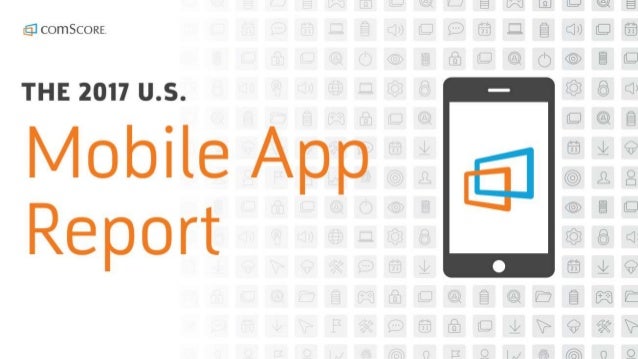 2017 u s mobile app report report app