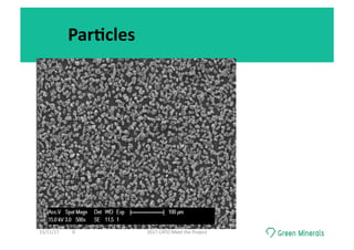 Par0cles	
15/11/17	 2017	CATO	Meet	the	Project	9	
 