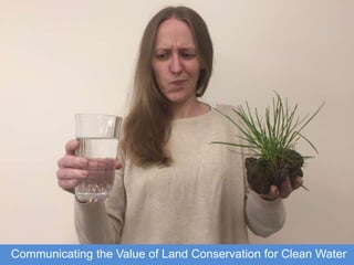 Communicating the Value of Land Conservation for Clean Water
 