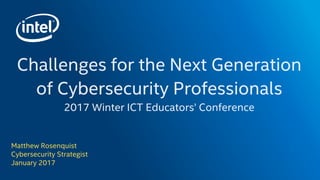 Matthew Rosenquist
Cybersecurity Strategist
January 2017
 
