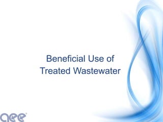 Beneficial Use of
Treated Wastewater
 
