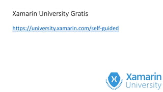 Xamarin University Gratis
https://university.xamarin.com/self-guided
 