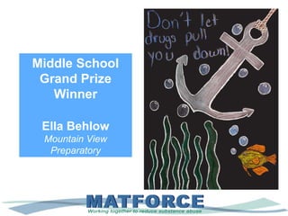 Middle School
Grand Prize
Winner
Ella Behlow
Mountain View
Preparatory
 