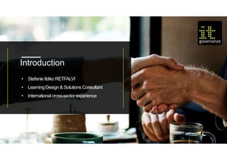 © IT Governance Ltd 2018
Introduction
• Stefanie Ildiko RETFALVI
• Learning Design & Solutions Consultant
• International cross-sectorexperience
 