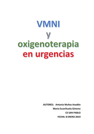 AUTORES: Antonio Muñoz Anadón
Maria Escorihuela Gimeno
CS SAN PABLO
FECHA: 8 ENERO 2019
 