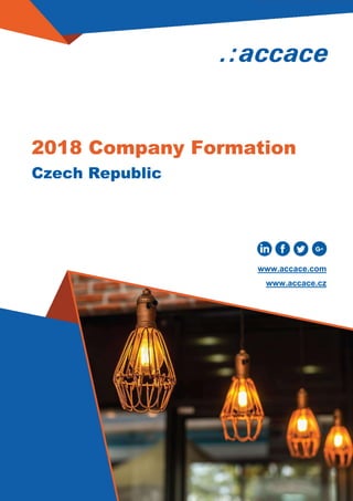 Czech Republic
2018 Company Formation
www.accace.com
www.accace.cz
 