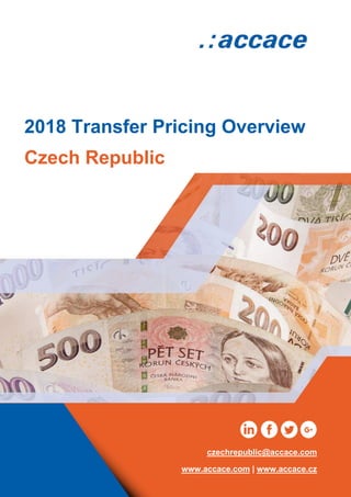 2018 Transfer Pricing Overview
Czech Republic
czechrepublic@accace.com
www.accace.com | www.accace.cz
 