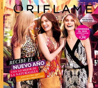 CATÁLOGO
ENERO 2018
ENERO2018
REC IB E EL
NUEVO AÑO
CON LO MEJOR DE
LA NATURALEZA
¡ENCUENTRA AQUÍ
LOS MEJORES PRODUCTOS!
COMIENZA
EL 2018
ATODO COLOR
CON
www.oriﬂame.co.cr
 