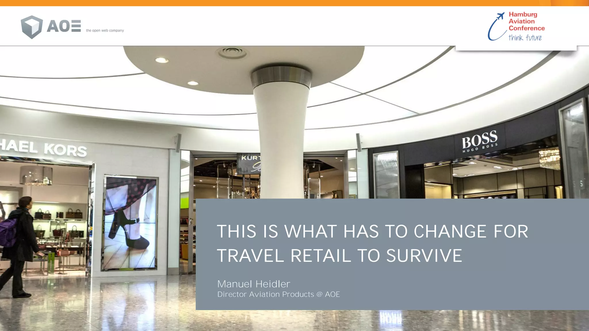 THIS IS WHAT HAS TO CHANGE FOR
TRAVEL RETAIL TO SURVIVE
Manuel Heidler
Director Aviation Products @ AOE
 