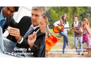 © IT Governance Ltd 2018
Quality &
Compliance
Learning & Development
& Internal Communications
 