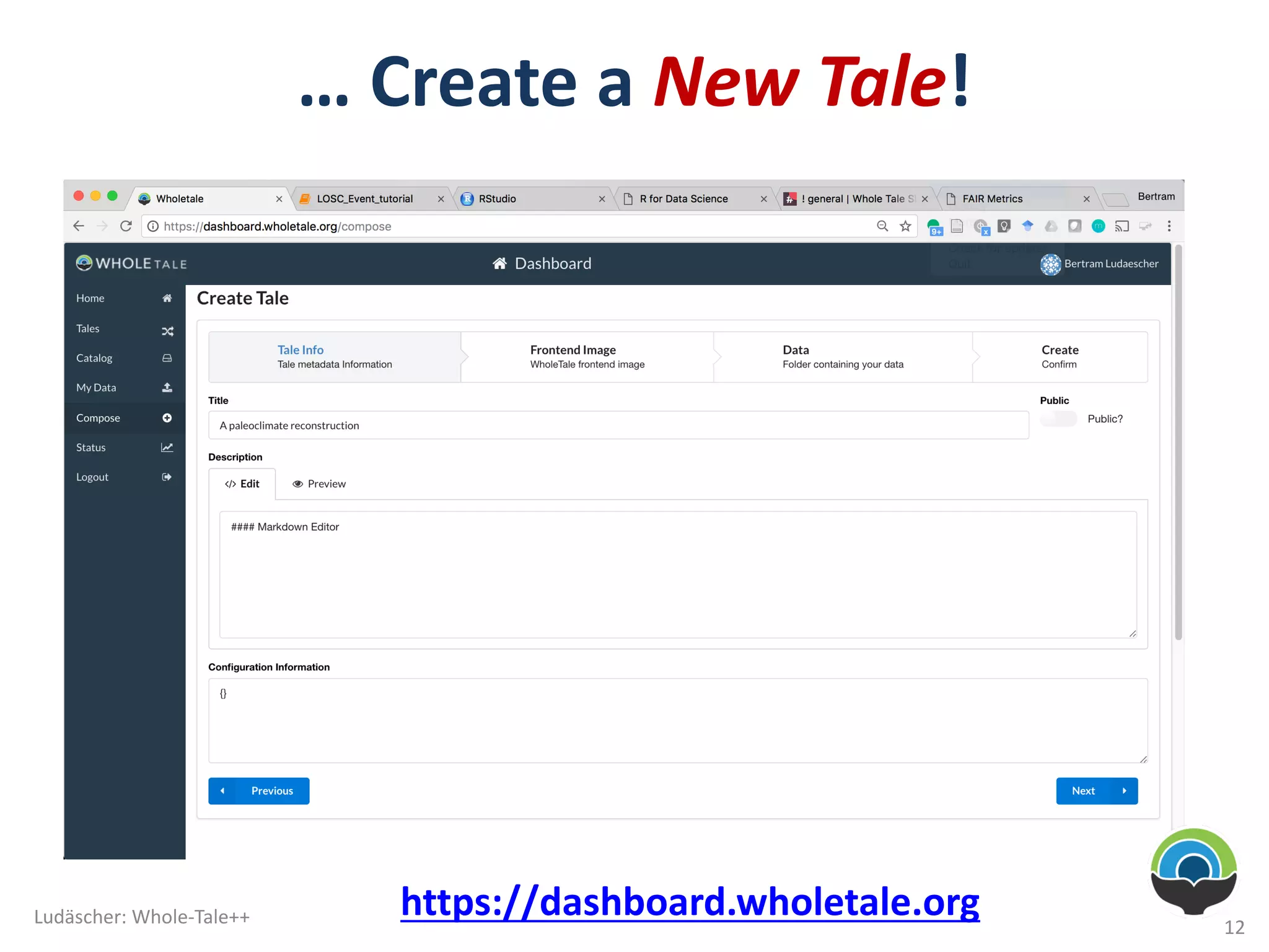 …	Create	a	New	Tale!
Ludäscher:	Whole-Tale++
12
https://dashboard.wholetale.org
 