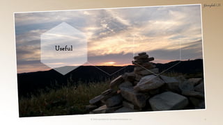 © 2018 Garofalo UX. Garofalo Enterprises, Inc. 8
Useful
 