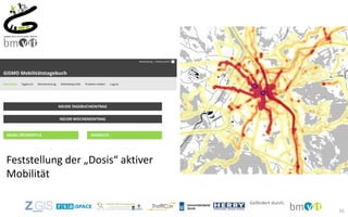 36
Feststellung der „Dosis“ aktiver
Mobilität
 