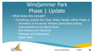 • What does this include?
• Everything outside the Clean Water Facility within Phase 1!
• Demolition of the former Whidbey...