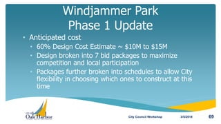 • Anticipated cost
• 60% Design Cost Estimate ~ $10M to $15M
• Design broken into 7 bid packages to maximize
competition a...