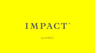 #joinIMPACT
 