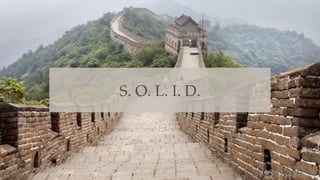 S. O. L. I. D.
 