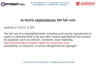 la teoria statunitense del fair use
sections 17 U.S.C. § 107
“the fair use of a copyrighted work, including such use by re...