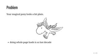Lipstick on a Magical Pony: dynamic web pages without Javascript Slide 4