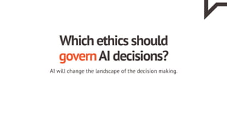 Quantitative Ethics - Governance and ethics of AI decisions