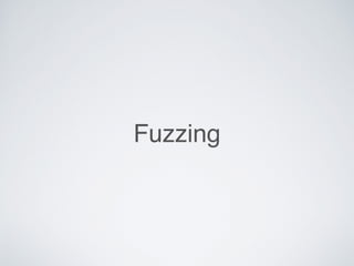 Fuzzing
 