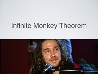 Inﬁnite Monkey Theorem
 