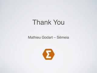 Thank You
Mathieu Godart – Sêmeia
 