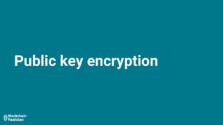 Public key encryption
 