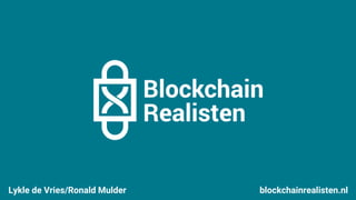 Lykle de Vries/Ronald Mulder blockchainrealisten.nl
 