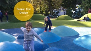 People-first
Design
 