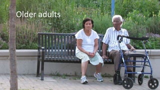 Older adults
 