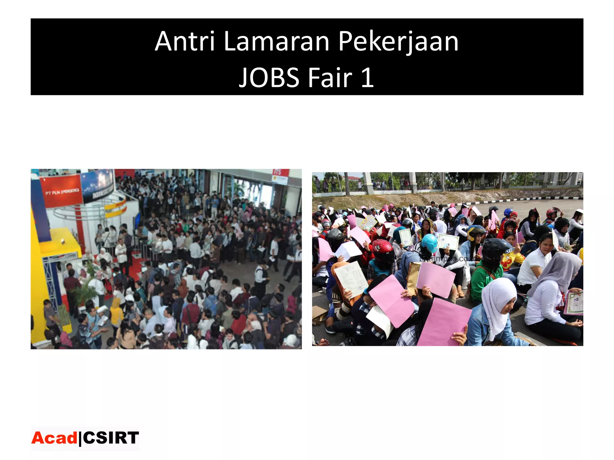 Antri Lamaran Pekerjaan
JOBS	Fair	1
 
