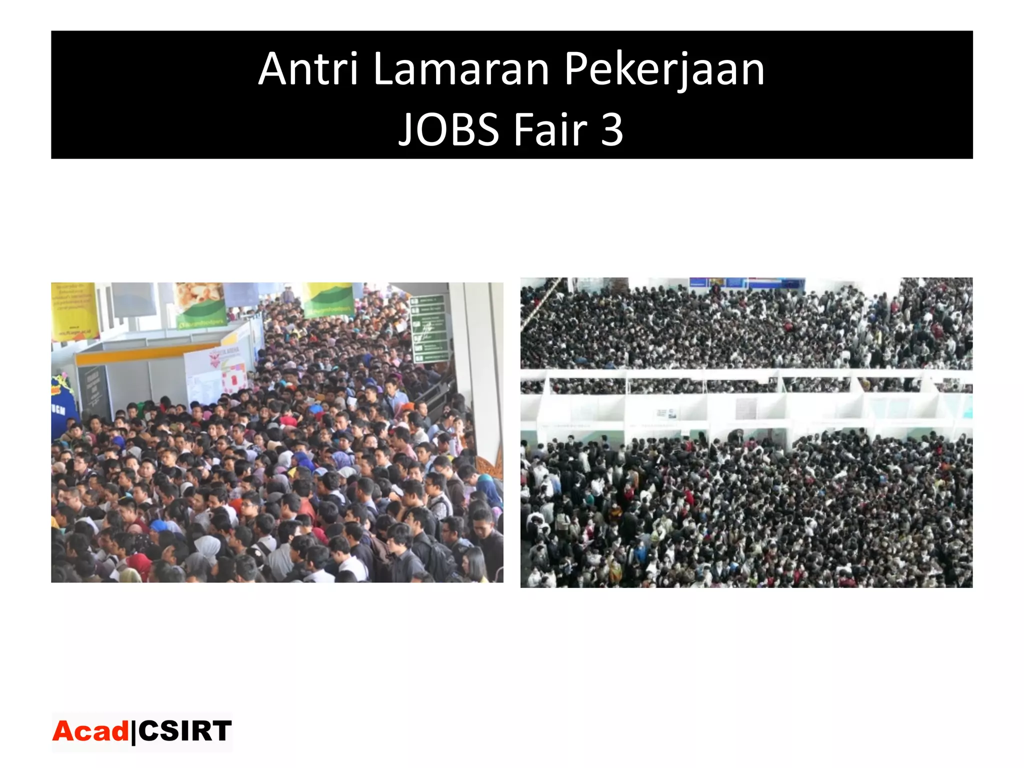 Antri Lamaran Pekerjaan
JOBS	Fair	3
 
