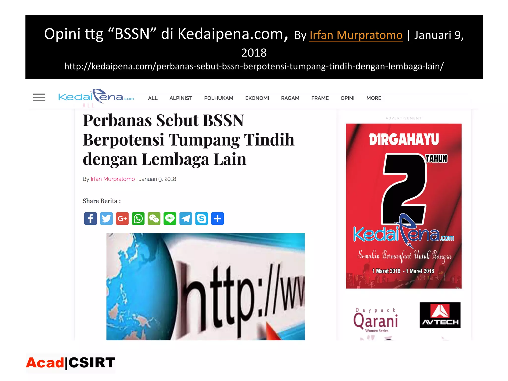 Opini ttg “BSSN”	di	Kedaipena.com,	By Irfan	Murpratomo | Januari 9,	
2018
http://kedaipena.com/perbanas-sebut-bssn-berpotensi-tumpang-tindih-dengan-lembaga-lain/
http://kedaipena.com/perbanas-sebut-bssn-berpotensi-tumpang-tindih-dengan-lembaga-lain/
 